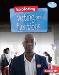 Cover: Exploring Voting and Elections - Lerner Publishing Group