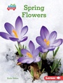 Cover: Spring Flowers - Lerner Publishing Group
