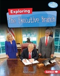 Cover: Exploring the Executive Branch - Lerner Publishing Group