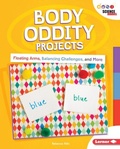 Cover: Body Oddity Projects - Lerner Publishing Group