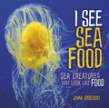 Cover: I See Sea Food - Lerner Publishing Group