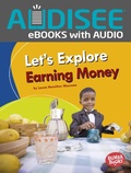 Cover: Let's Explore Earning Money - Lerner Publishing Group