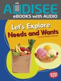 Cover: Let's Explore Needs and Wants - Lerner Publishing Group