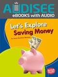 Cover: Let's Explore Saving Money - Lerner Publishing Group