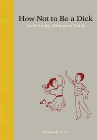 Enlarge image Cover: How Not to Be a Dick - Lerner Publishing Group