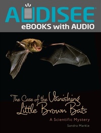 Bild vergrößern Bild: Case of the Vanishing Little Brown Bats - Lerner Publishing Group