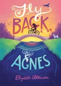 Cover: Fly Back, Agnes - Lerner Publishing Group