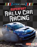 Cover: Superfast Rally Car Racing - Lerner Publishing Group