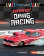 Cover: Superfast Drag Racing - Lerner Publishing Group