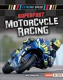 Cover: Superfast Motorcycle Racing - Lerner Publishing Group