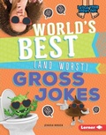Cover: World's Best (and Worst) Gross Jokes - Lerner Publishing Group