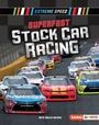 Cover: Superfast Stock Car Racing - Lerner Publishing Group