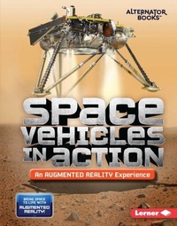 Enlarge image Cover: Space Vehicles in Action (An Augmented Reality Experience) - Lerner Publishing Group