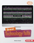Cover: Great Technology Fails - Lerner Publishing Group