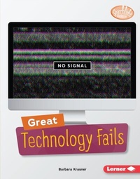 Enlarge image Cover: Great Technology Fails - Lerner Publishing Group