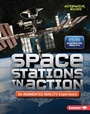 Cover: Space Stations in Action (An Augmented Reality Experience) - Lerner Publishing Group