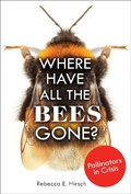 Cover: Where Have All the Bees Gone? - Lerner Publishing Group