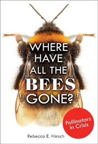 Enlarge image Cover: Where Have All the Bees Gone? - Lerner Publishing Group
