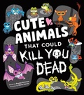 Cover: Cute Animals That Could Kill You Dead - Sourcebooks, Inc