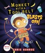 Cover: Monkey with a Tool Belt Blasts Off! - Lerner Publishing Group