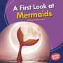 Cover: First Look at Mermaids - Lerner Publishing Group
