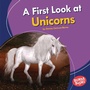 Cover: First Look at Unicorns - Lerner Publishing Group