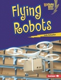 Cover: Flying Robots - Lerner Publishing Group