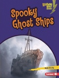 Cover: Spooky Ghost Ships - Lerner Publishing Group