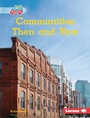 Cover: Communities Then and Now - Lerner Publishing Group