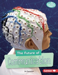 Enlarge image Cover: Future of Communication - Lerner Publishing Group