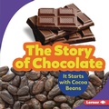 Cover: Story of Chocolate - Lerner Publishing Group