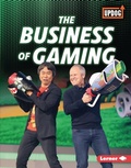 Cover: Business of Gaming - Lerner Publishing Group
