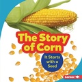Cover: Story of Corn - Lerner Publishing Group