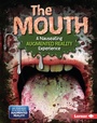 Cover: Mouth (A Nauseating Augmented Reality Experience) - Lerner Publishing Group