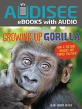 Cover: Growing Up Gorilla - Lerner Publishing Group