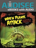 Cover: When Plants Attack - Lerner Publishing Group