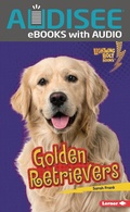 Cover: Golden Retrievers - Lerner Publishing Group