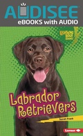 Cover: Labrador Retrievers - Lerner Publishing Group