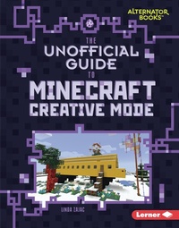 Enlarge image Cover: Unofficial Guide to Minecraft Creative Mode - Lerner Publishing Group