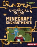 Cover: Unofficial Guide to Minecraft Enchantments - Lerner Publishing Group