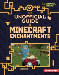 Enlarge image Cover: Unofficial Guide to Minecraft Enchantments - Lerner Publishing Group