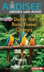 Cover: Under the Rain Forest Canopy - Lerner Publishing Group