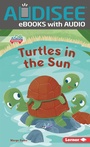 Cover: Turtles in the Sun - Lerner Publishing Group