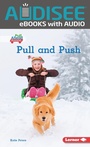 Cover: Pull and Push - Lerner Publishing Group