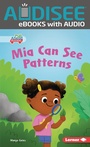 Cover: Mia Can See Patterns - Lerner Publishing Group