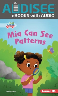 Enlarge image Cover: Mia Can See Patterns - Lerner Publishing Group