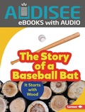 Cover: Story of a Baseball Bat - Lerner Publishing Group