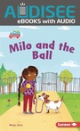 Cover: Milo and the Ball - Lerner Publishing Group