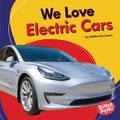 Cover: We Love Electric Cars - Lerner Publishing Group