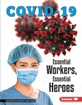 Cover: Essential Workers, Essential Heroes - Lerner Publishing Group